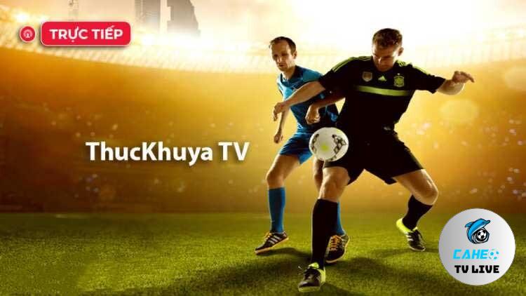 Link Thuckhuya TV trực tiếp bóng đá hôm nay
