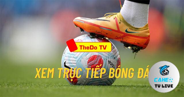 Thedo TV trực tiếp bóng đá hôm nay Full HD
