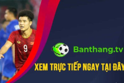 Banthang TV – Link Banthang TV trực tiếp bóng đá hôm nay