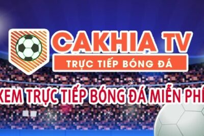 Cakhia TV trực tiếp bóng đá | Link Cakhia TV không chặn mới nhất