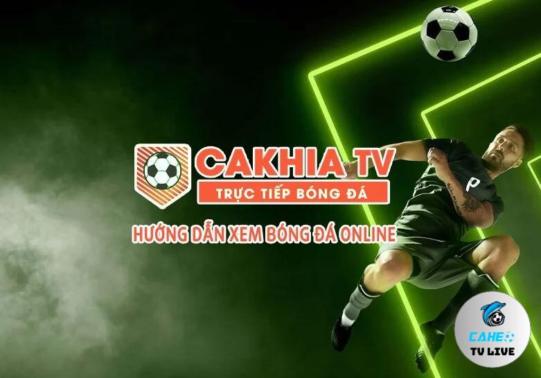 Lưu ý khi xem trực tiếp bóng đá Cakhia TV