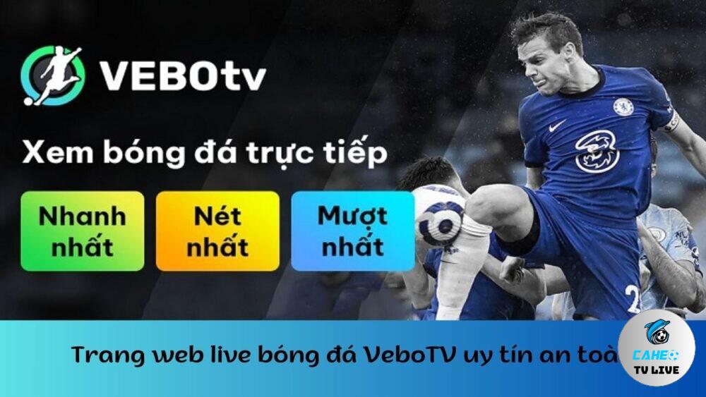 Tìm hiểu về kênh sóng Vebo TV trực tiếp bóng đá